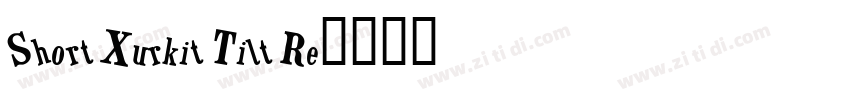 Short Xurkit Tilt Re字体转换